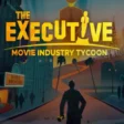 The Executive – Movie Industry Tycoon